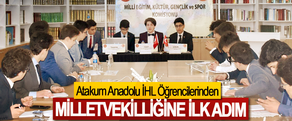 Atakum Anadolu İHL Öğrencilerinden Milletvekilliğine İlk Adım