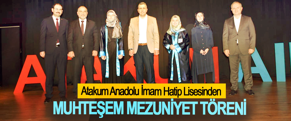 Atakum Anadolu İmam Hatip Lisesinden Muhteşem Mezuniyet Töreni