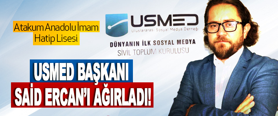 Atakum Anadolu İmam Hatip Lisesi Usmed Başkanı Said Ercan’ı Ağırladı! 