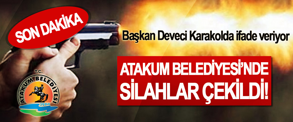 Atakum Belediyesi’nde silahlar çekildi!, Başkan Deveci Karakolda ifade veriyor
