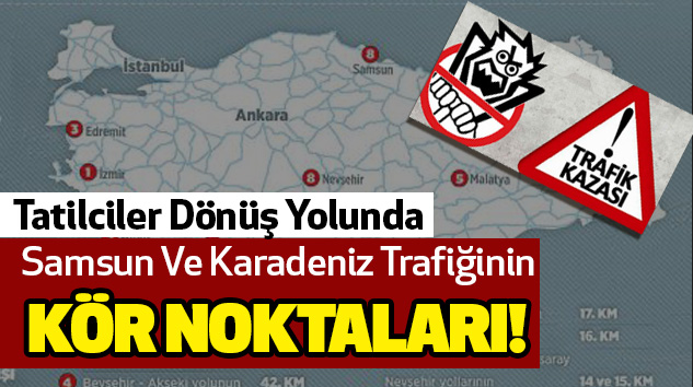 Samsun Ve Karadeniz Trafiğinin Kör Noktaları!