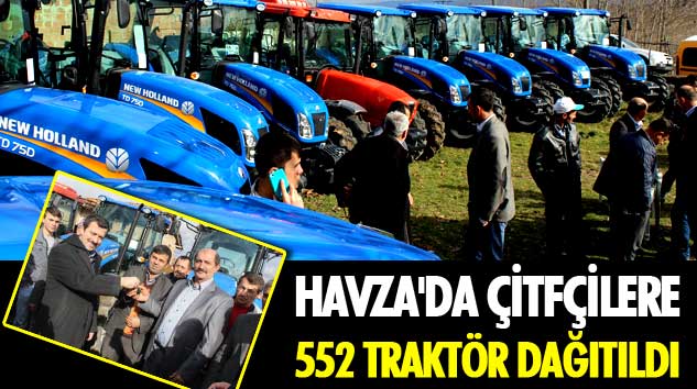 Havza'da Çitfçilere 552 Traktör Dağıtıldı