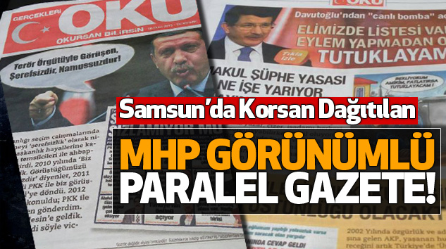 Samsun’da Korsan Dağıtılan Mhp görünümlü paralel gazete!