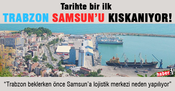 Trabzon Samsun’u kıskanıyor!