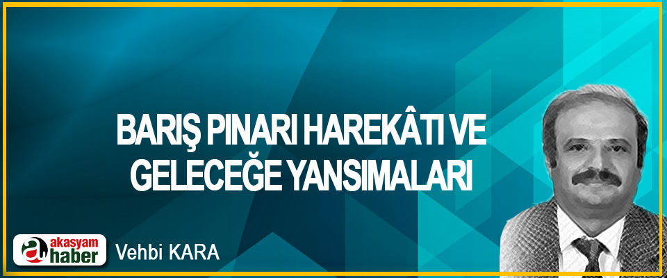 Barış Pınarı Harekâtı Ve Geleceğe Yansımaları