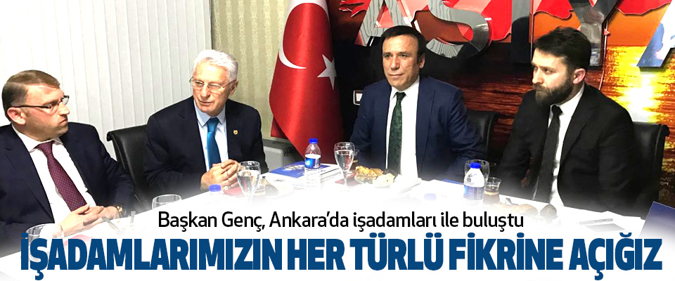 Başkan Genç, Ankara’da işadamları ile buluştu
