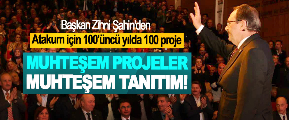 Başkan Zihni Şahin'den Atakum için 100'üncü yılda 100 proje