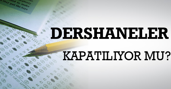 Derhaneler kapatılıyor mu?