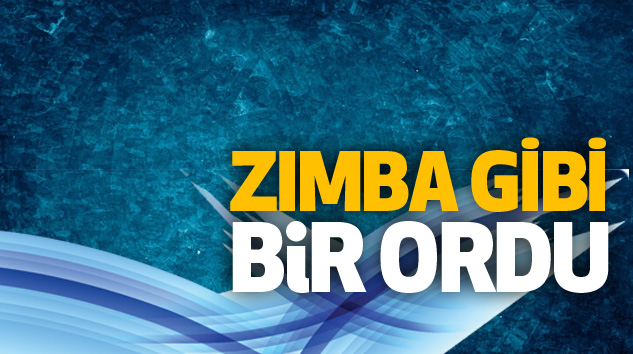 Zımba Gibi Bir Ordu