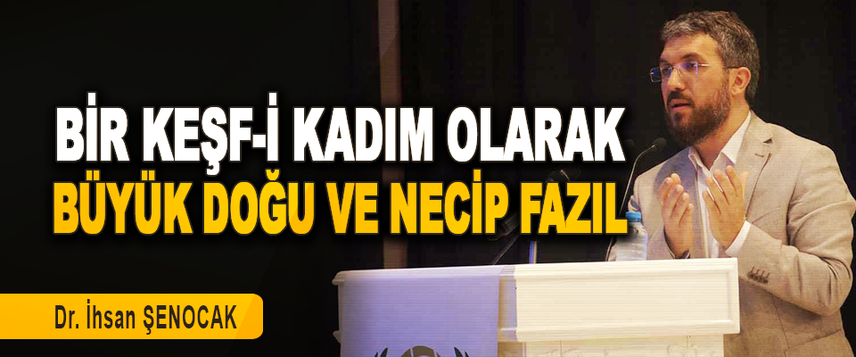 Bir Keşf-İ Kadım Olarak Büyük Doğu Ve Necip Fazıl