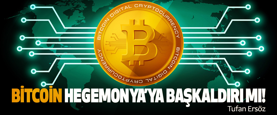 Bitcoin hegemonya’ya başkaldırı mı!