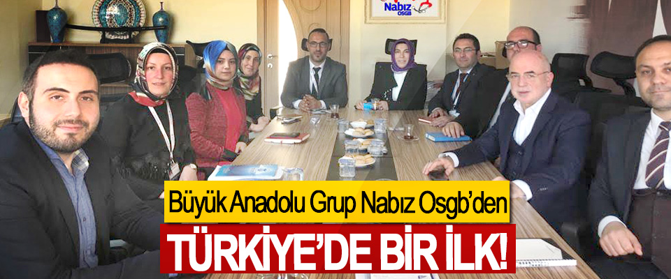 Büyük Anadolu Grup Nabız Osgb’den Türkiye’de bir ilk!