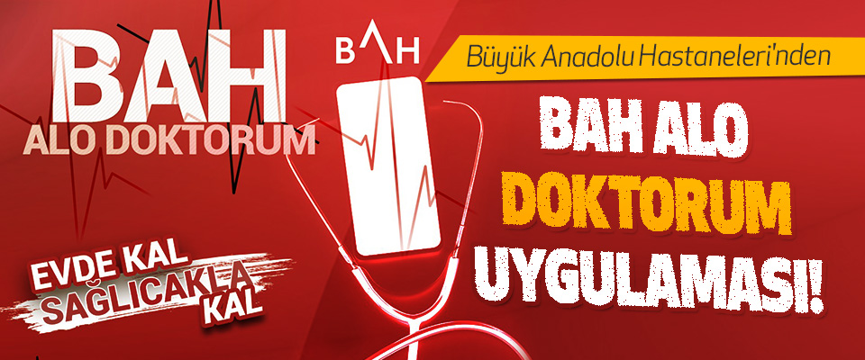 Büyük Anadolu Hastaneleri'nden BAH Alo Doktorum Uygulaması!