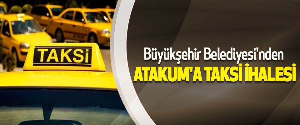 Büyükşehir Belediyesi'nden Atakum'a Taksi İhalesi
