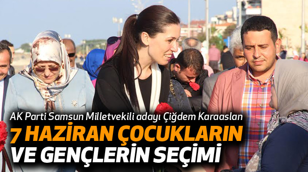 Çiğdem Karaaslan: 7 Haziran Çocukların Ve Gençlerin Seçimi