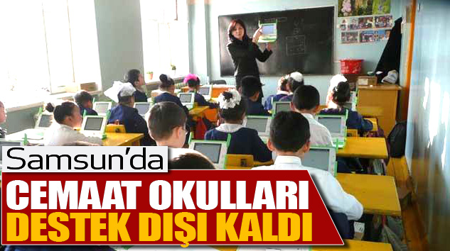 Samsun'da Cemaat Okulları Destek Dışı Kaldı