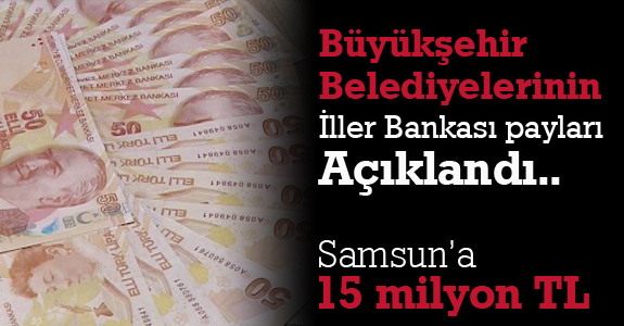 Büyükşehir Belediyelerinin İller Bankası payları açıklandı.