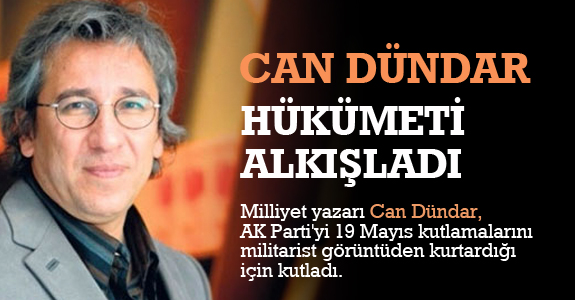 Can Dündar Hükümeti Alkışladı.