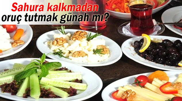 Sahura kalkmadan oruç tutmak günah mıdır?