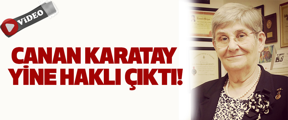 Canan karatay yine haklı çıktı!