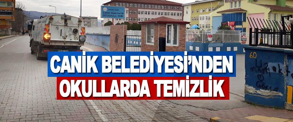 Canik Belediyesi’nden Okullarda Temizlik…