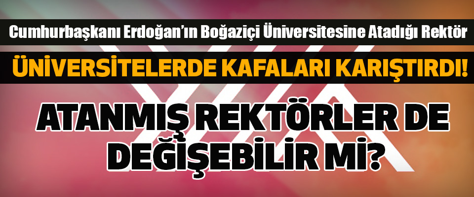 Cumhurbaşkanı Erdoğan’ın Boğaziçi Üniversitesine Atadığı Rektör Üniversitelerde kafaları karıştırdı!