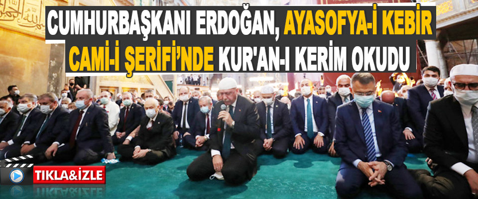 Cumhurbaşkanı Recep Tayyip Erdoğan, Cuma Namazını, 86 Yıl Sonra İbadete Açılan Ayasofya-i Kebir Cami-i Şerifi’nde Kıldı.