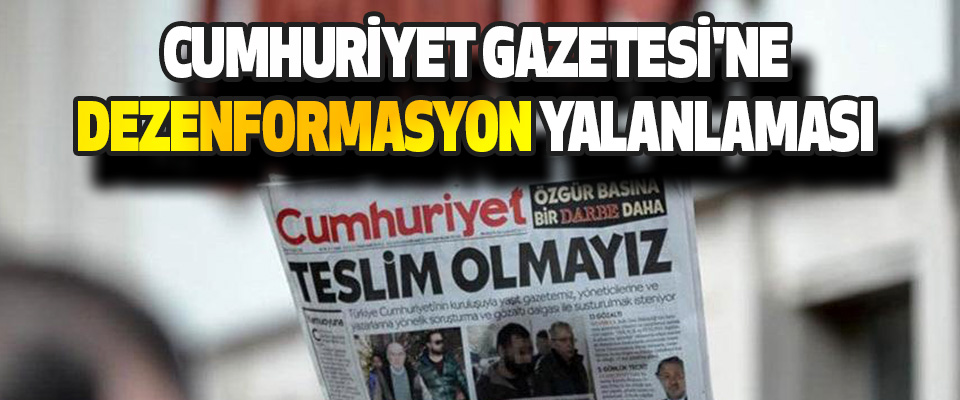 Cumhuriyet Gazetesi'ne Dezenformasyon Yalanlaması