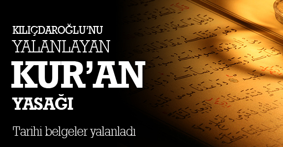 Kılıçdaroğlu'nu yalanlayan Kur'an yasağı