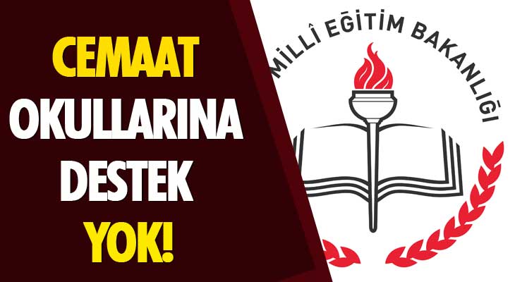 Cemaatin Okullarına Destek Yok