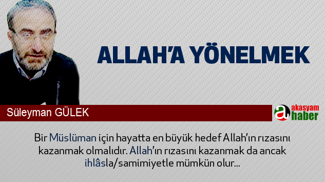 Allah’a Yönelmek...