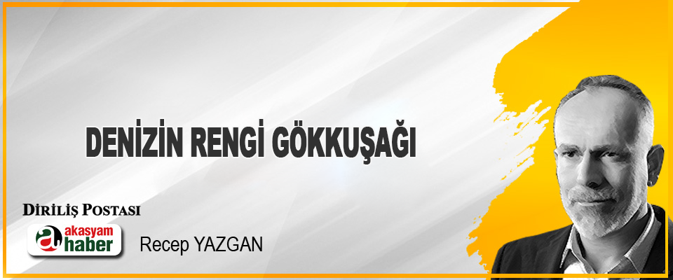 Denizin Rengi Gökkuşağı