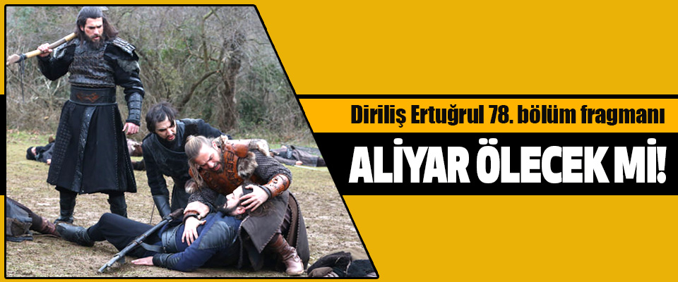 Diriliş Ertuğrul 78. bölüm fragmanı