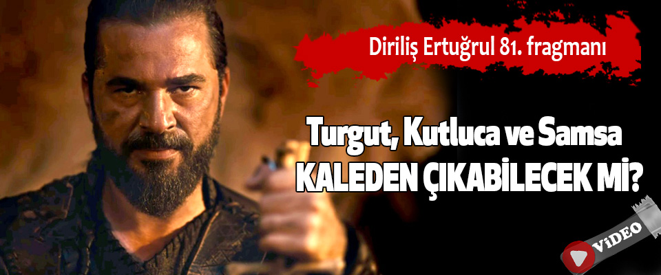 Diriliş Ertuğrul 81. fragmanı