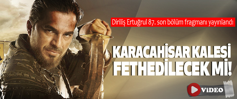 Diriliş Ertuğrul 87. son bölüm fragmanı yayınlandı