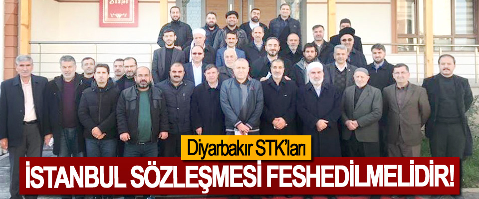 Diyarbakır STK’ları; İstanbul sözleşmesi feshedilmelidir!
