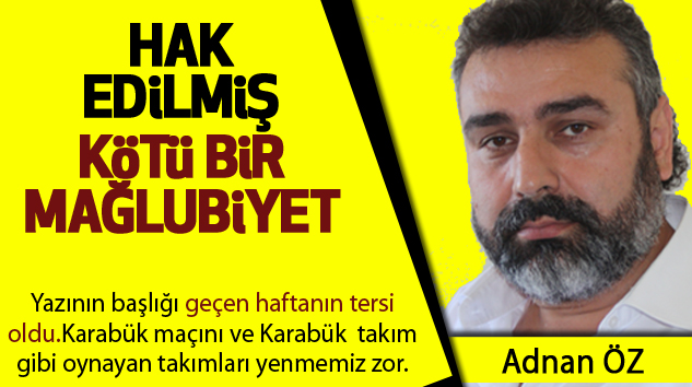 Hak Edilmiş Kötü Bir Mağlubiyet