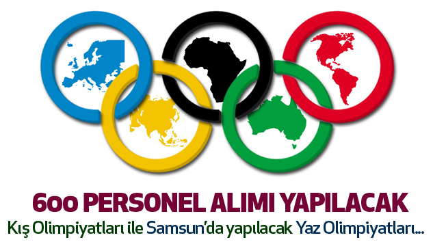 Samsun Ve Erzurum Olimpiyatlarına 600 Personel Alımı Yapılacak...