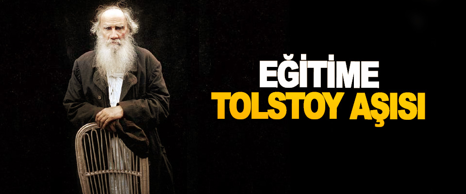 Eğitime Tolstoy Aşısı