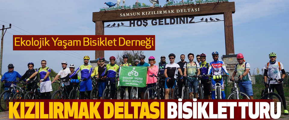 Ekolojik Yaşam Bisiklet Derneği Kızılırmak Deltası Bisiklet Turu