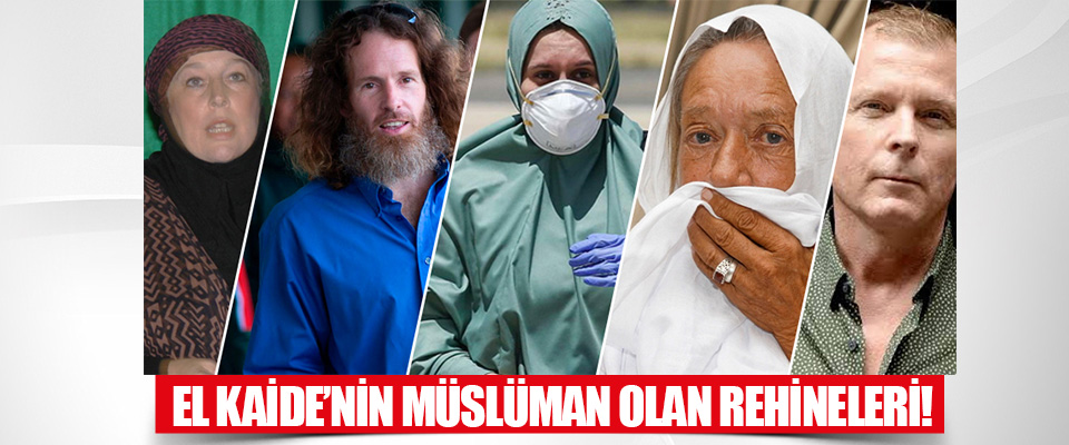 El Kaide’nin Müslüman Olan Rehineleri!
