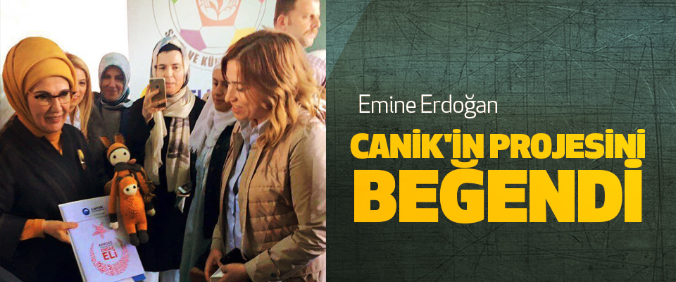 Emine Erdoğan Canik'in Projesini Beğendi