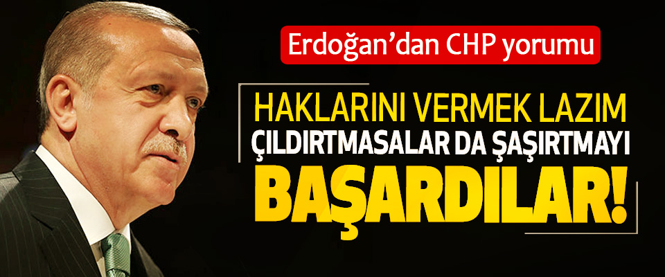 Erdoğan’dan CHP yorumu