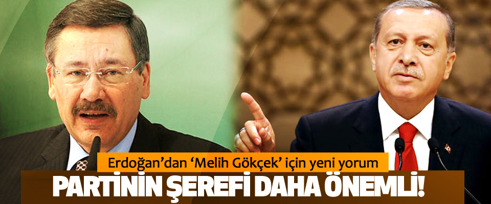 Erdoğan’dan ‘Melih Gökçek’ için yeni yorum: Partinin şerefi daha önemli!