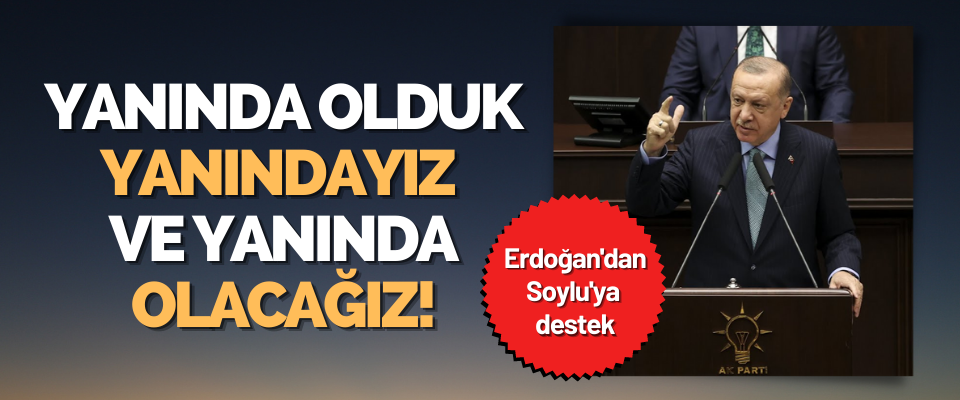 Erdoğan'dan Soylu'ya Destek