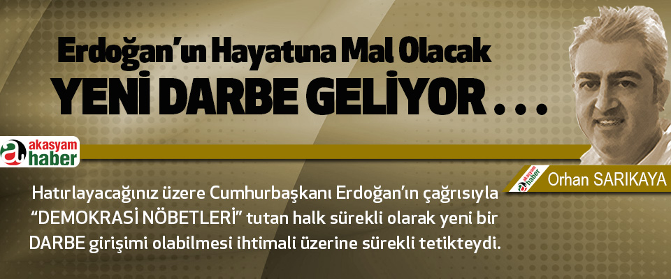 Erdoğan’ın Hayatına Mal Olacak Yeni Darbe Geliyor…