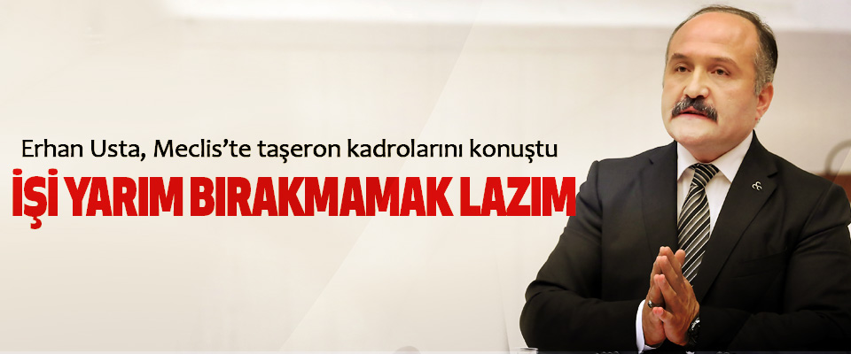 Erhan Usta, Meclis’te taşeron kadrolarını konuştu