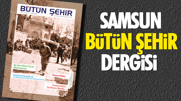 Samsun Bütün Şehir Dergisi Çıktı!