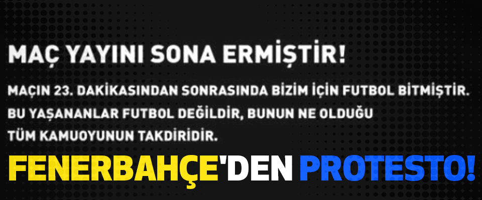 Fenerbahçe'den protesto!