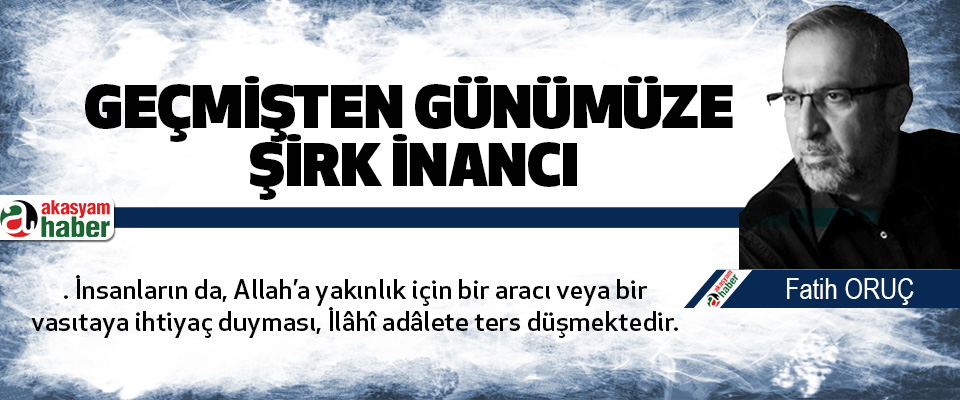 Geçmişten Günümüze Şirk İnancı